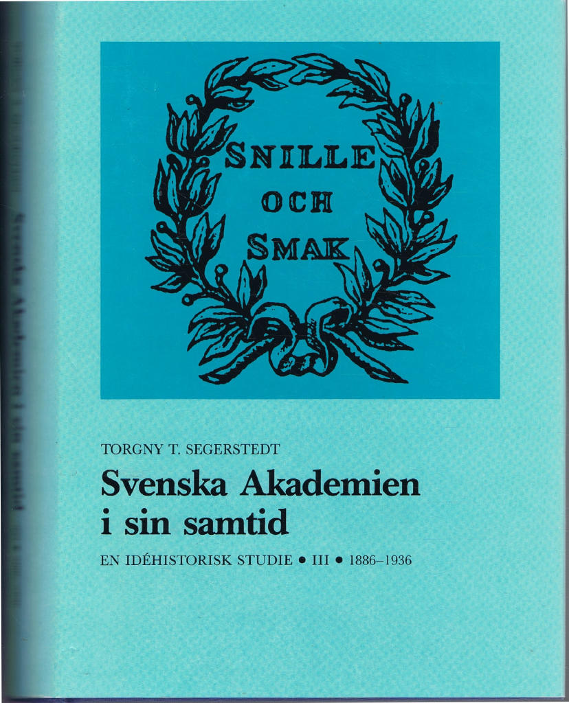 Svenska akademien i sin samtid - en id&eacute;historisk studie