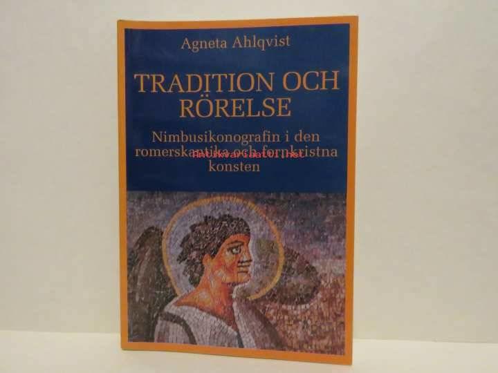 Tradition och rörelse : nimbusikonografin i den romerskantika och fornkristna konsten