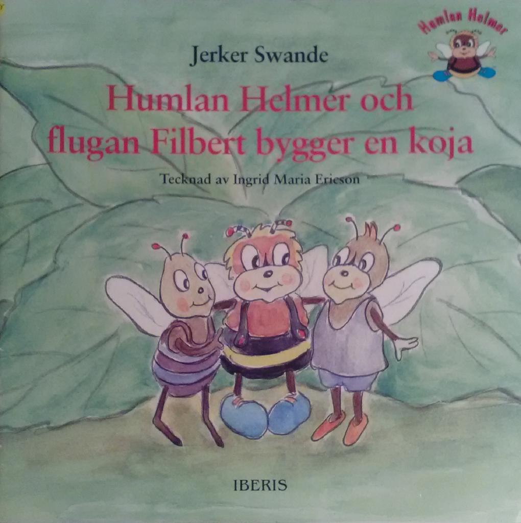 Humlan Helmer och flugan Filbert bygger en koja