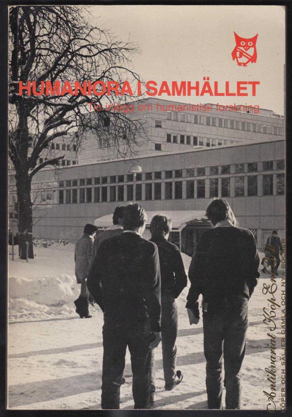 Humaniora i samh&auml;llet - tio inl&auml;gg om humanistisk forskning