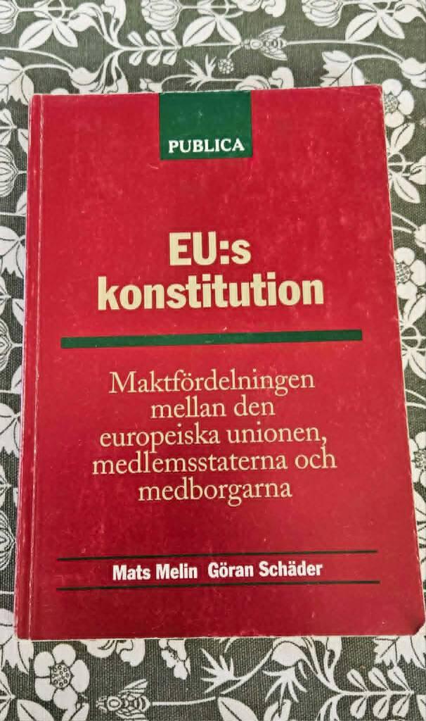 EU:s konstitution - om maktf&ouml;rdelningen mellan den Europeiska unionen, medlemsstaterna och medborgarna