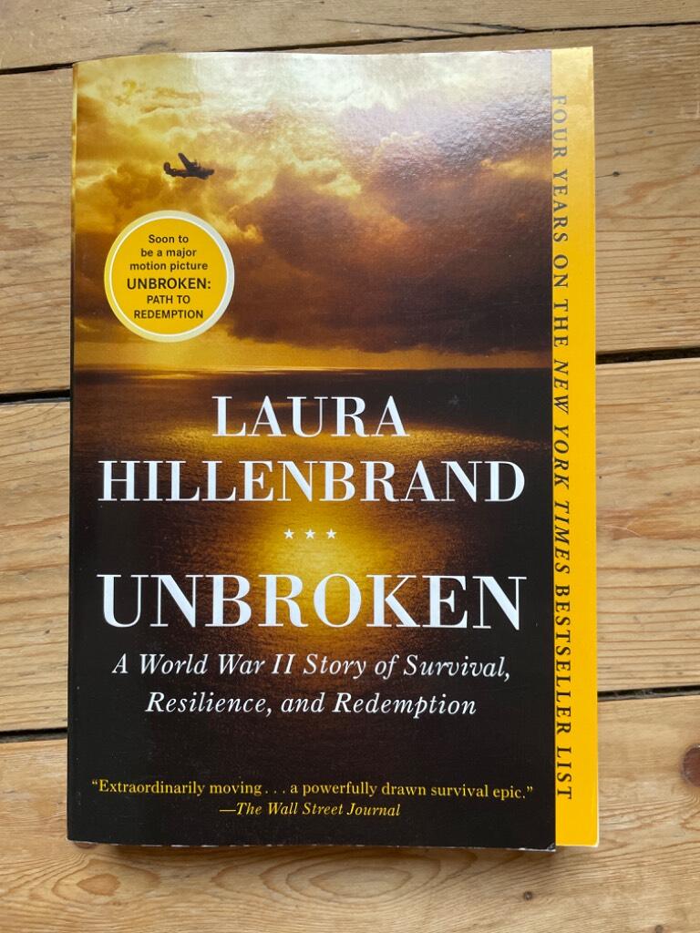 Unbroken - a World War II story of survival, resilience, and redemption