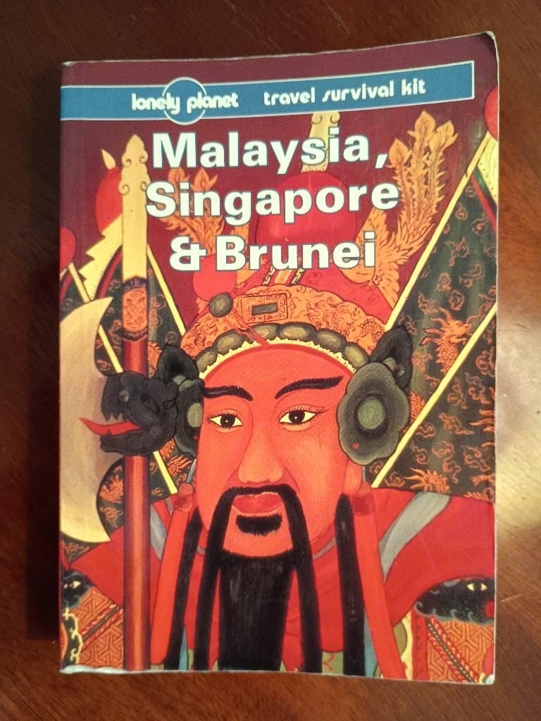 Malaysia, Singapore & Brunei - a travel survival kit