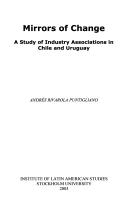 Mirrors of Change [Elektronisk resurs] :  A Study of Industry Associations in Chile and Uruguay
