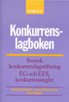 Konkurrenslagboken : Svensk konkurrenslagstiftning EG och EES, konkurrensregler.