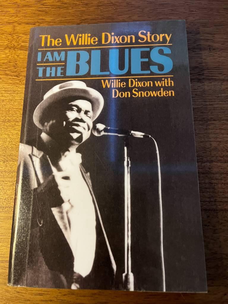 I am the blues - the Willie Dixon story