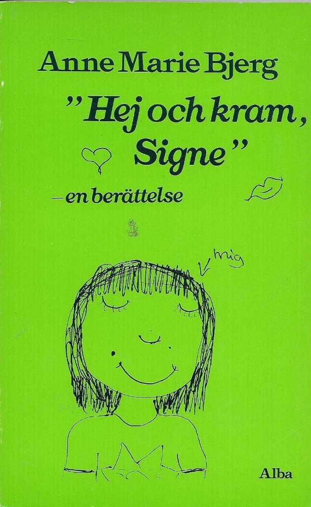 "Hej och kram, Signe" : en ber&auml;ttelse