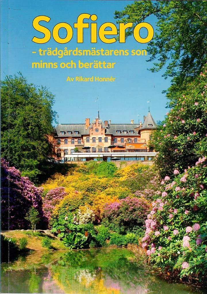 Sofiero : tr&auml;dg&aring;rdsm&auml;starens son minns och ber&auml;ttar