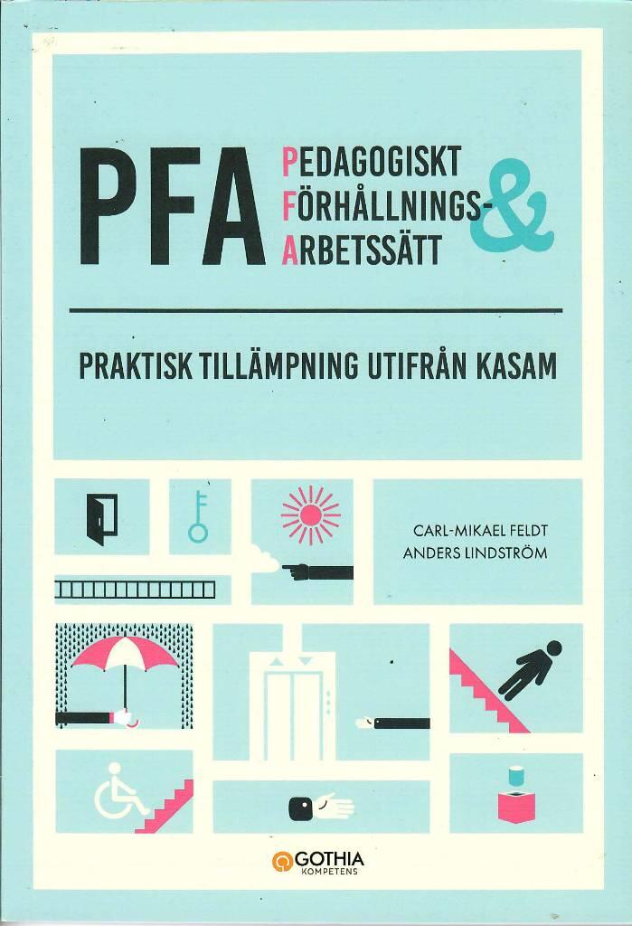 PFA &ndash; pedagogiskt f&ouml;rh&aring;llnings- & arbetss&auml;tt - praktisk till&auml;mpning utifr&aring;n KASAM