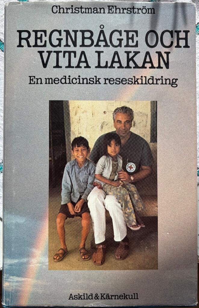 Regnb&aring;ge och vita lakan : en medicinsk reseskildring