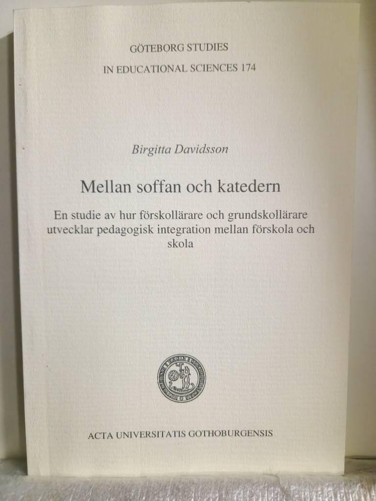 Mellan soffan och katedern : en studie av hur förskollärare och grundskollärare utvecklar pedagogisk integration mellan förskola och skola