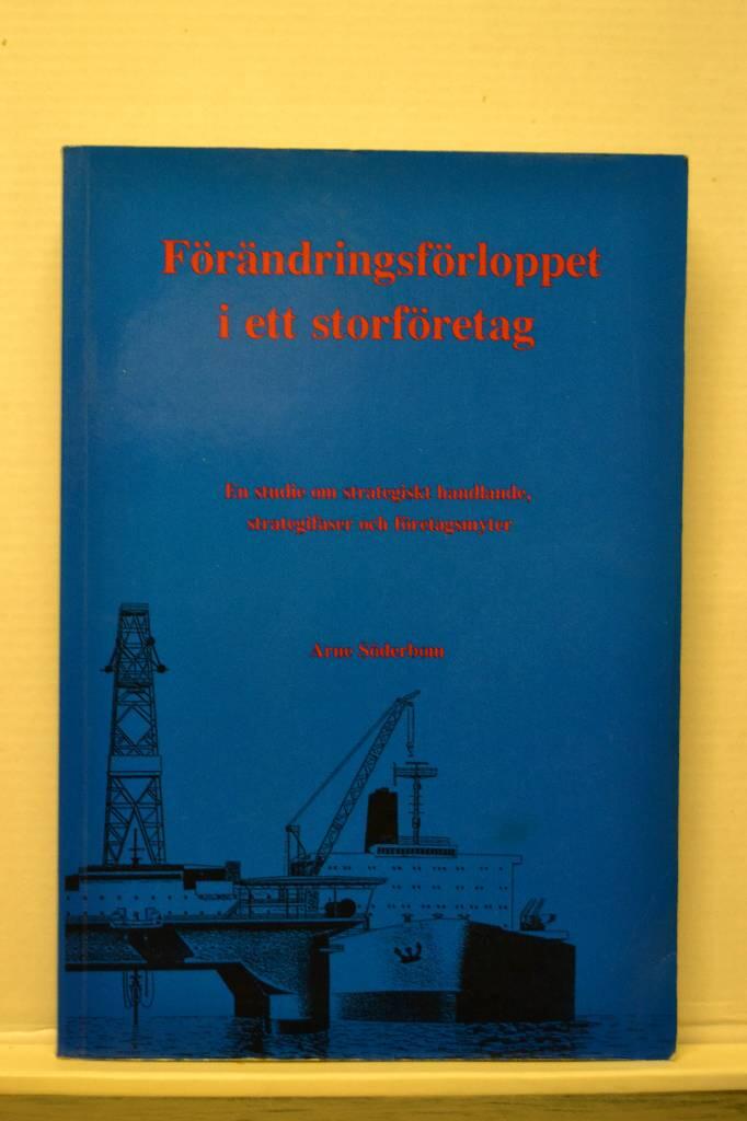 F&ouml;r&auml;ndringsf&ouml;rloppet i ett storf&ouml;retag : en studie om strategiskt handlande, strategifaser och f&ouml;retagsmyter