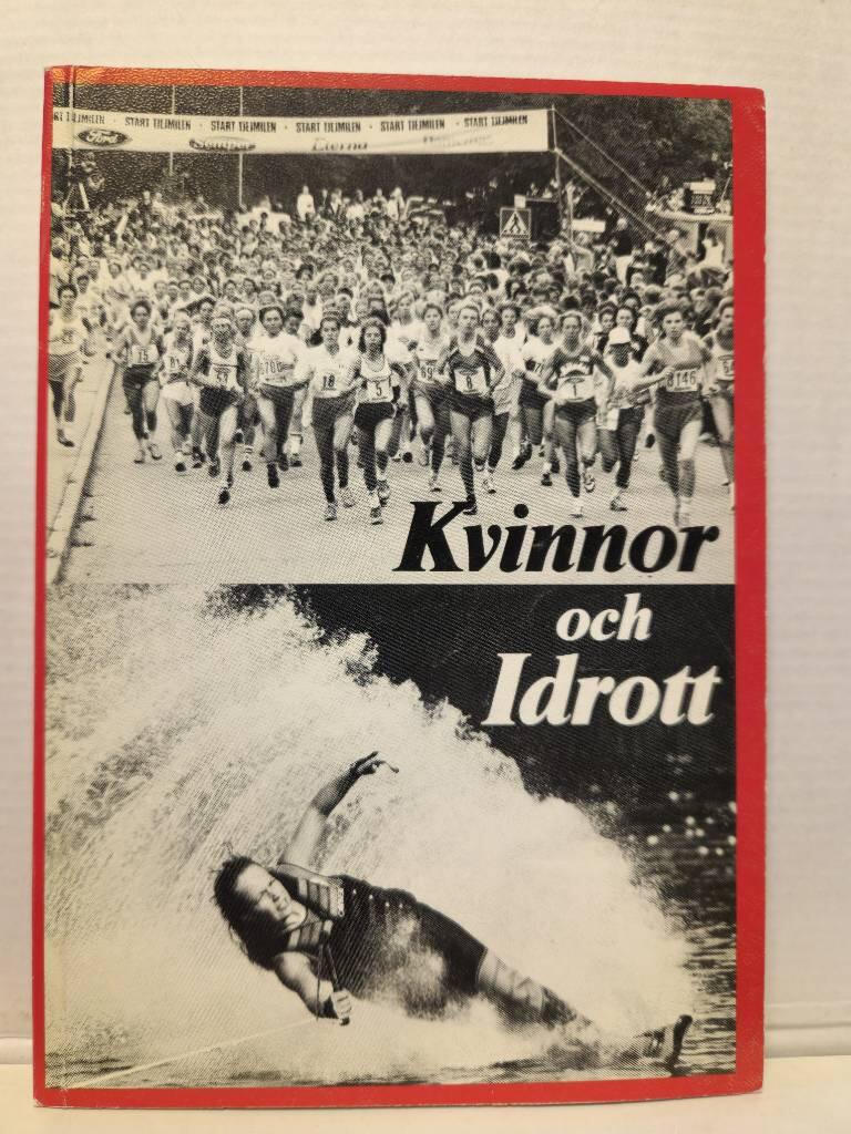 Kvinnor och idrott : forskningsrapport fr&aring;n Idrottens forskningsr&aring;d : konferens p&aring; Bos&ouml;n i juni 1988