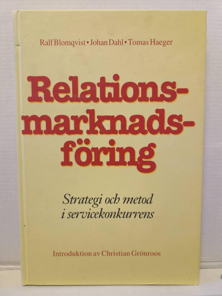 Relationsmarknadsf&ouml;ring - strategi och metod i servicekonkurrens