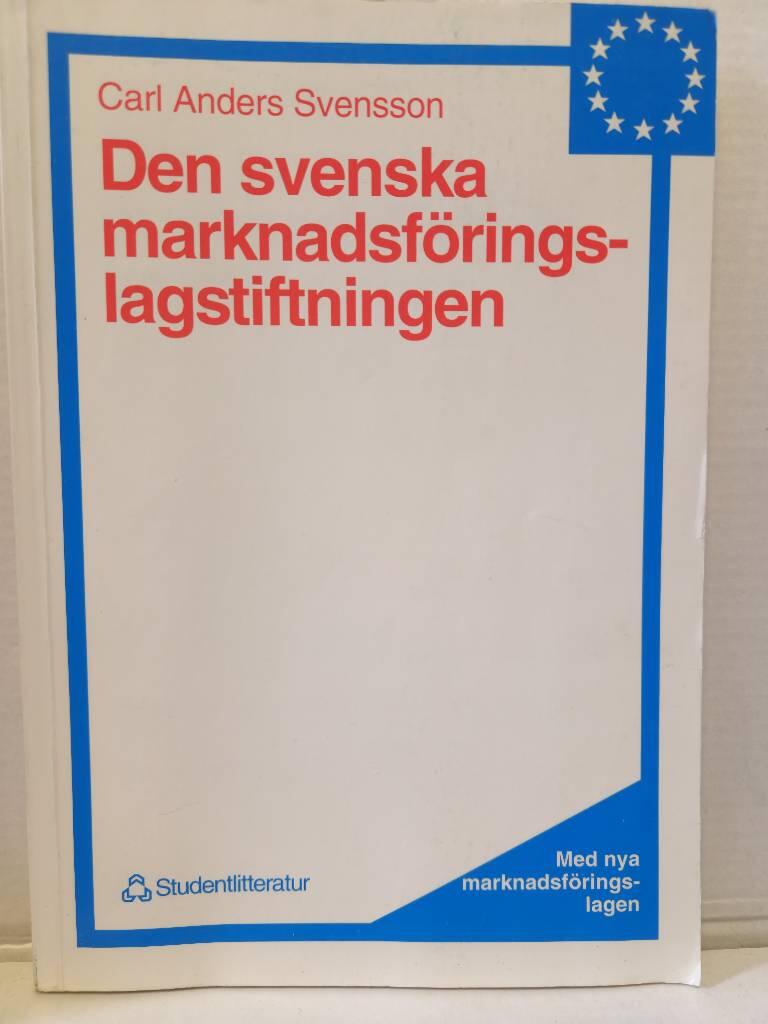 Den svenska marknadsf&ouml;ringslagstiftningen - [med nya marknadsf&ouml;ringslagen]