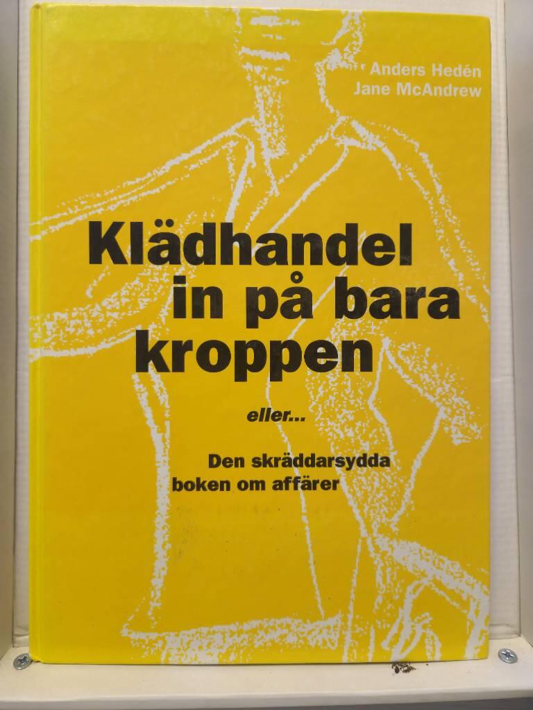Kl&auml;dhandel in p&aring; bara kroppen eller- Den skr&auml;ddarsydda boken om aff&auml;rer