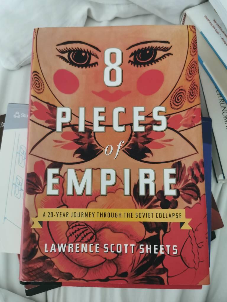 Eight pieces of empire - a 20-year journey through the Soviet collapse