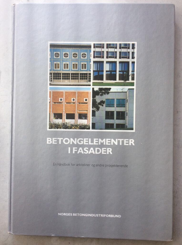 Betongelementer i fasader - en h&aring;ndbok for arkitekter og andre prosjekterende