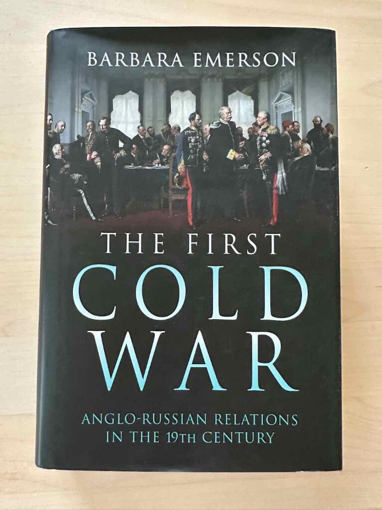 The first cold war - Anglo-Russian relations in the 19th century