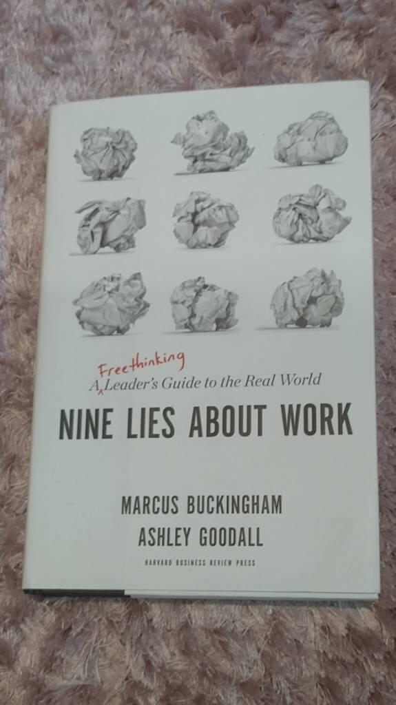 Nine lies about work - a freethinking leader's guide to the real world