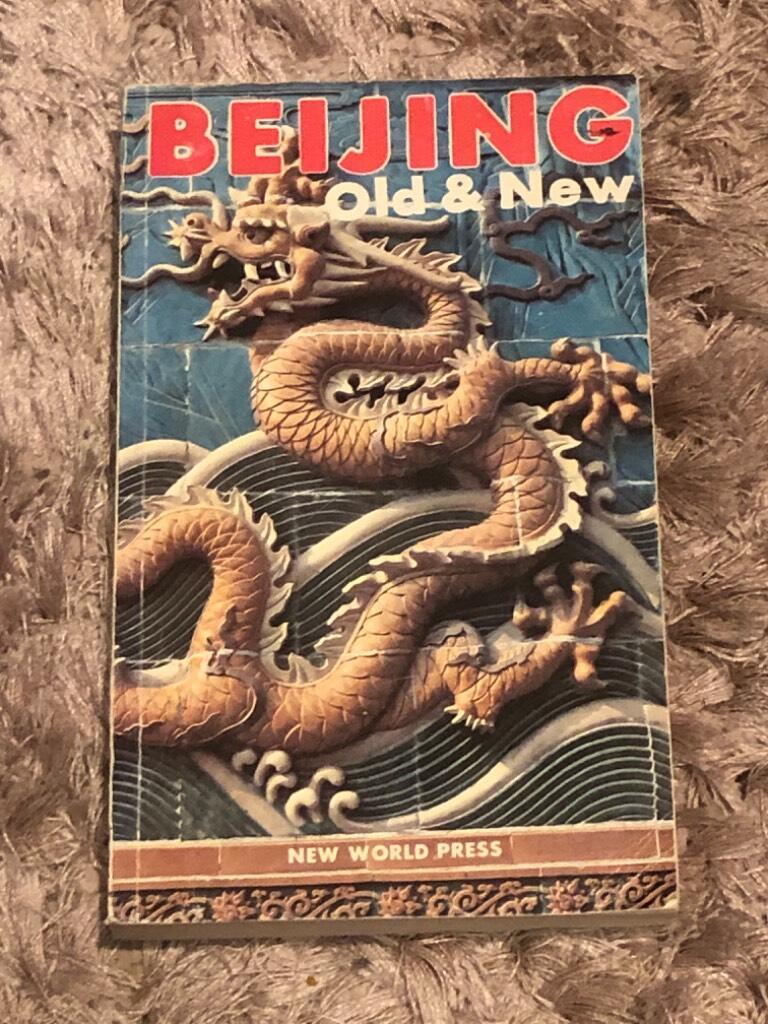 Beijing old and new - a historical guide to places of interest : with descriptions of famous sites within one day's journey of Beijing