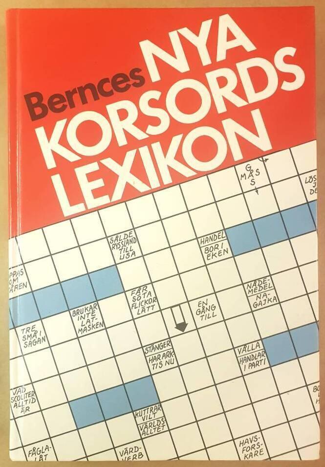 Bernces nya korsordslexikon : &auml;mnesbok f&ouml;r korsordsl&ouml;sare