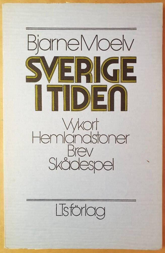 Sverige i tiden : vykort, hemlandstoner, brev, sk&aring;despel