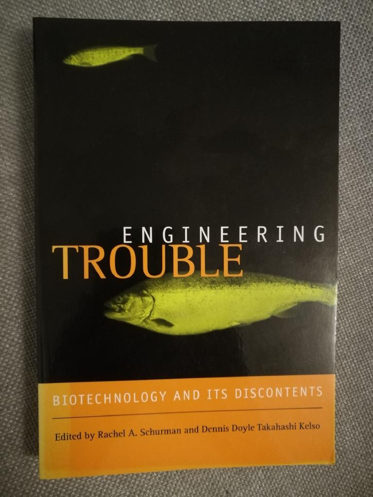 Engineering trouble [Elektronisk resurs] biotechnology and its discontents