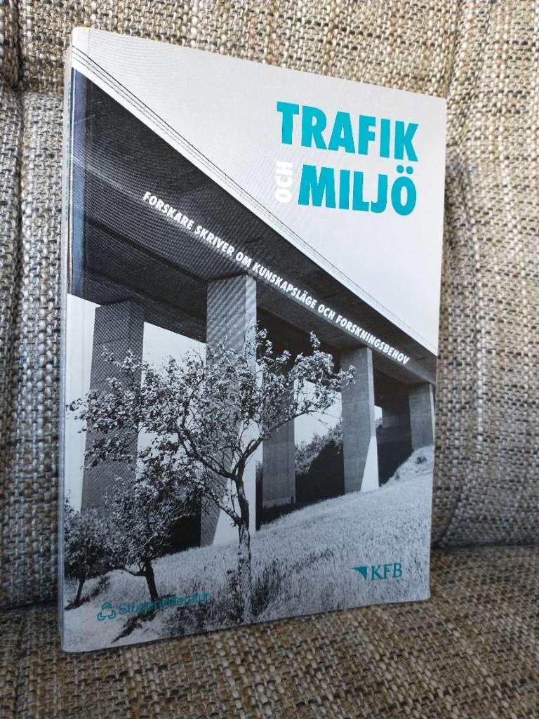 Trafik och miljö : forskare skriver om kunskapsläge och forskningsbehov