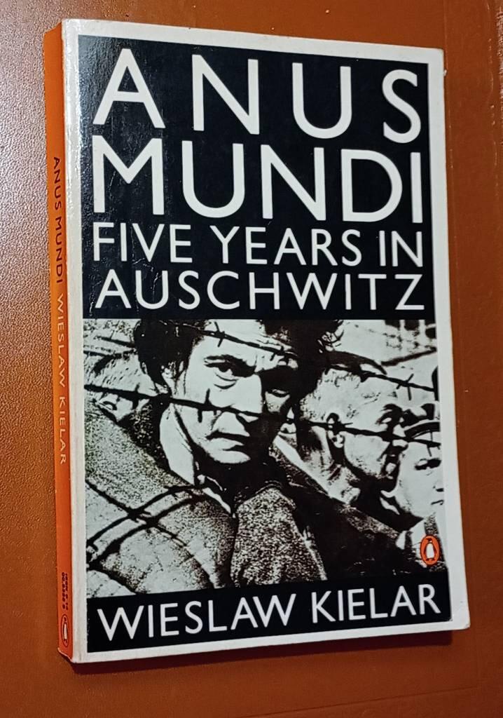 Anus mundi - five years in Auschwitz