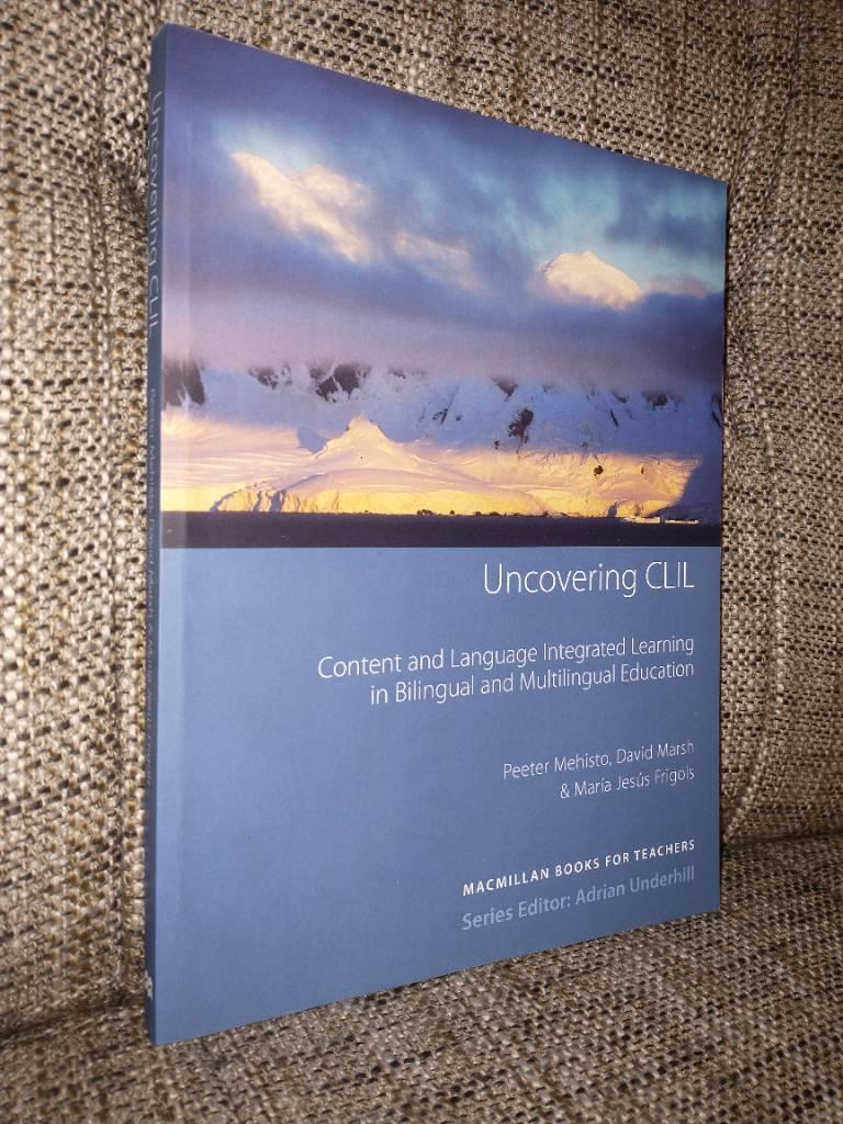 Uncovering CLIL - content and language integrated learning and multilingual education