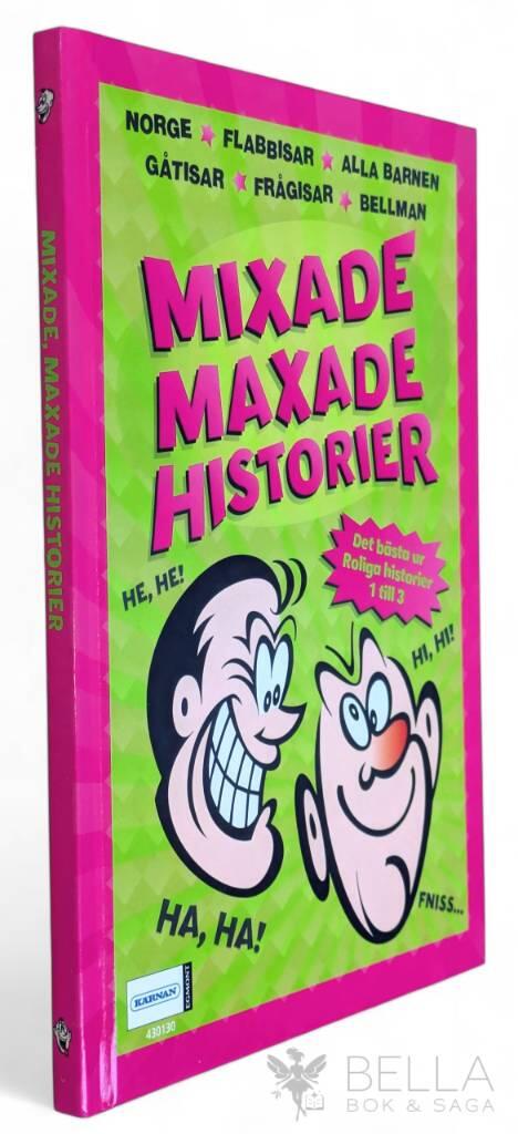 Mixade, Maxade historier