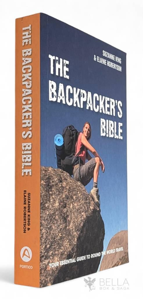 Backpackers bible, the - your essential guide to round the world travel