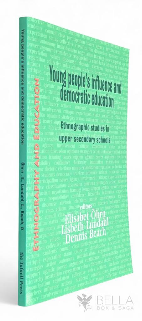 Young people's influence and democratic education - ethnographic studies in upper secondary schools