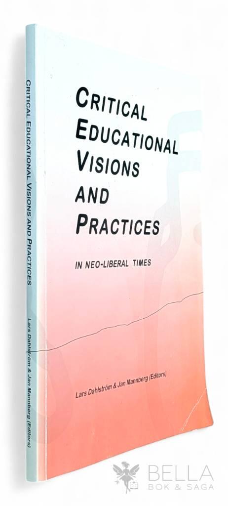Critical educational visions and practices in neo-liberal times