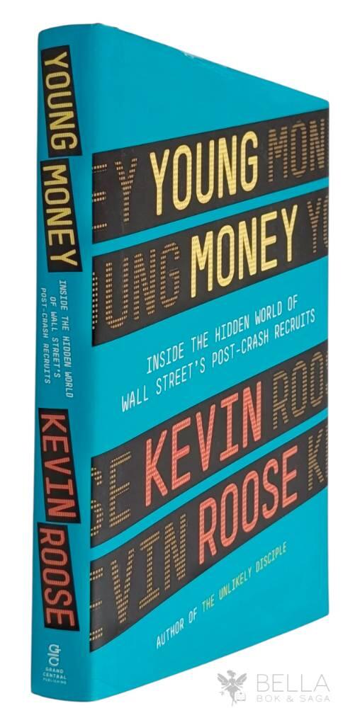 Young money - inside the hidden world of Wall Street's post-crash recruits