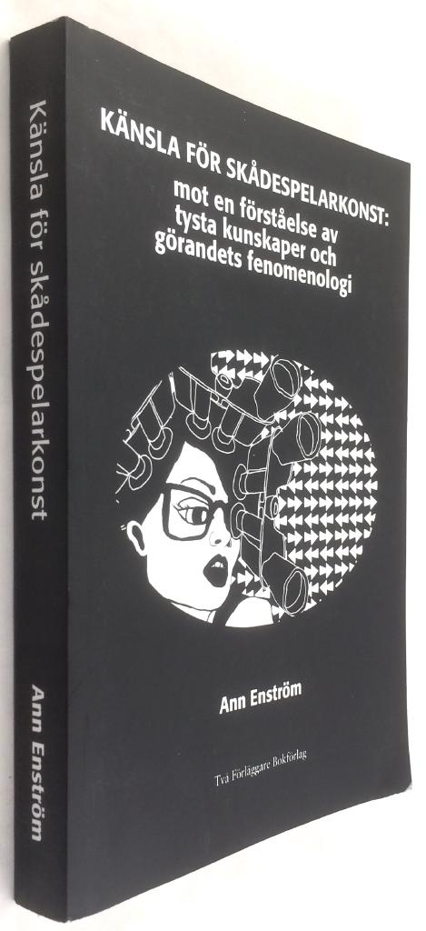 K&auml;nsla f&ouml;r sk&aring;despelarkonst : mot en f&ouml;rst&aring;else av tysta kunskaper och g&ouml;randets fenomenologi