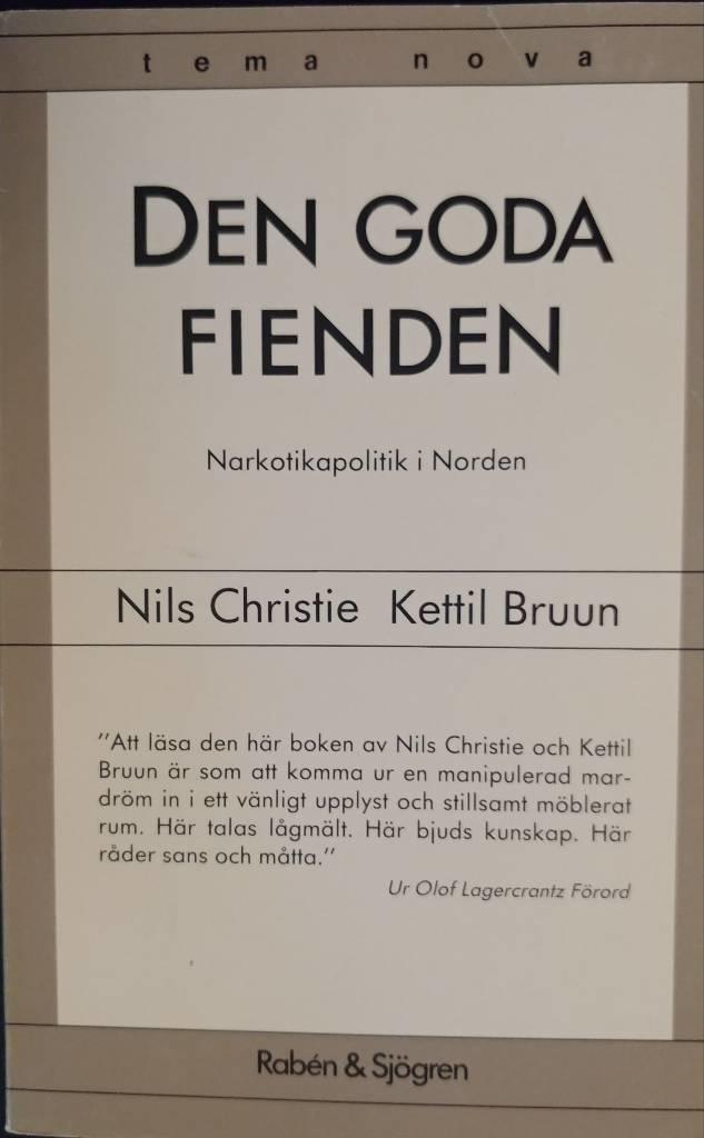 Den goda fienden : narkotikapolitik i Norden