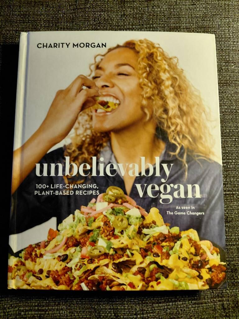 Unbelievably vegan - 100+ life-changing, plant-based recipes