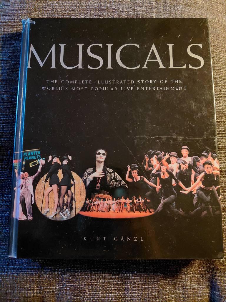 Musicals - the complete illustrated story of the world's most popular live entertainment