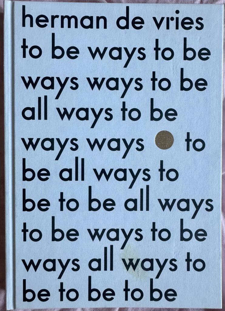 Herman de Vries - To be all ways to be
