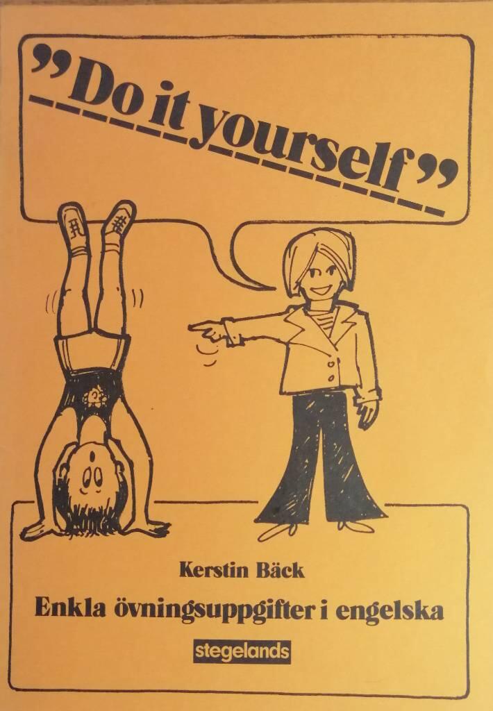 Do it yourself : enkla &ouml;vningsuppgifter i engelska