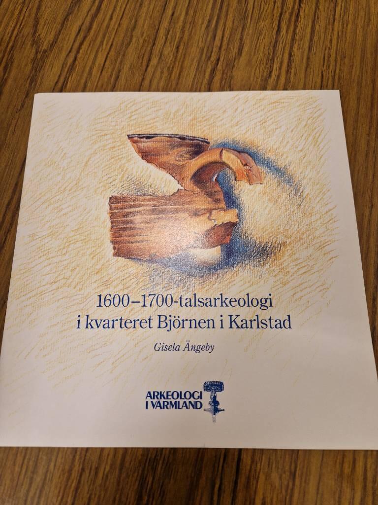 1600-1700-talsarkeologi i kvarteret Bj&ouml;rnen i Karlstad