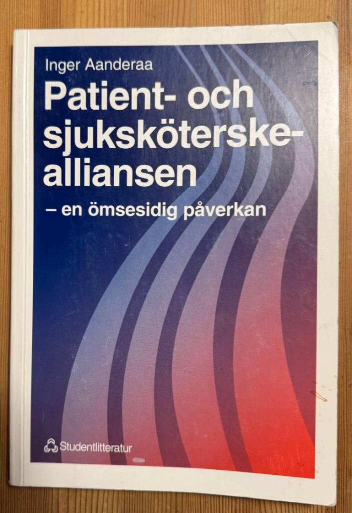 Patient- och sjuksk&ouml;terskealliansen : en &ouml;msesidig p&aring;verkan