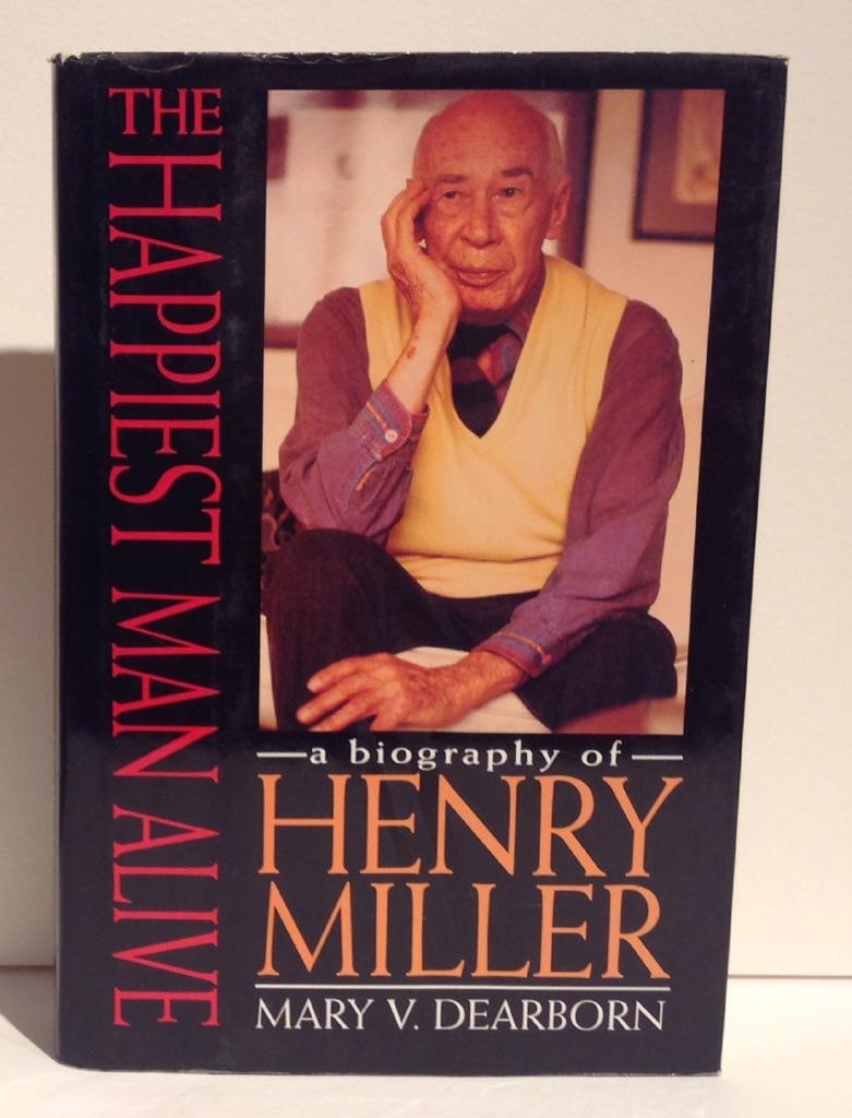 The happiest man alive : a biography of Henry Miller