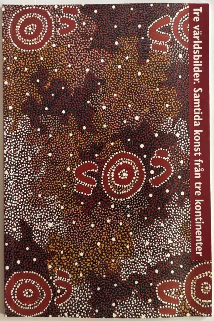 Tre v&auml;rldsbilder : samtida konst fr&aring;n tre kontinenter