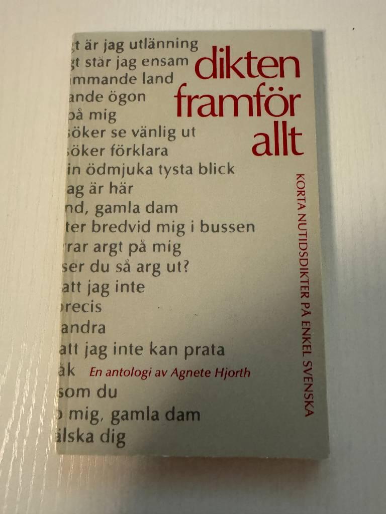 Dikten framf&ouml;r allt - antologi sammanst&auml;lld av Agnethe Hjorth