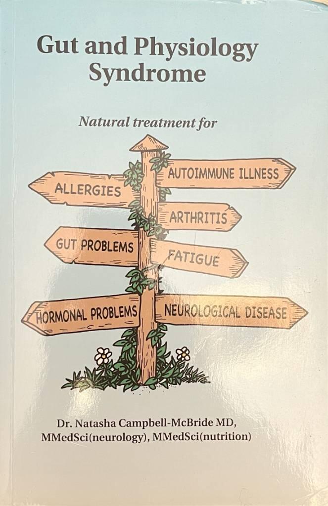 Gut and physiology syndrome - natural treatment for allergies, autoimmune illness, arthritis, gut problems, fatigue, hormonal problems, neurological disease