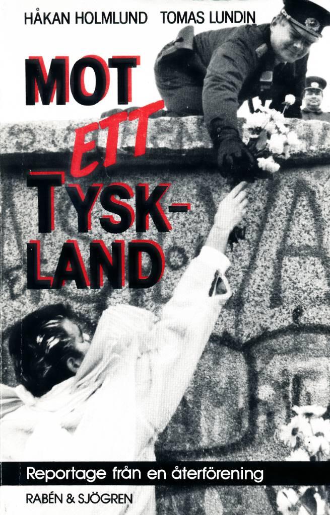 Mot ett Tyskland : reportage fr&aring;n en &aring;terf&ouml;rening