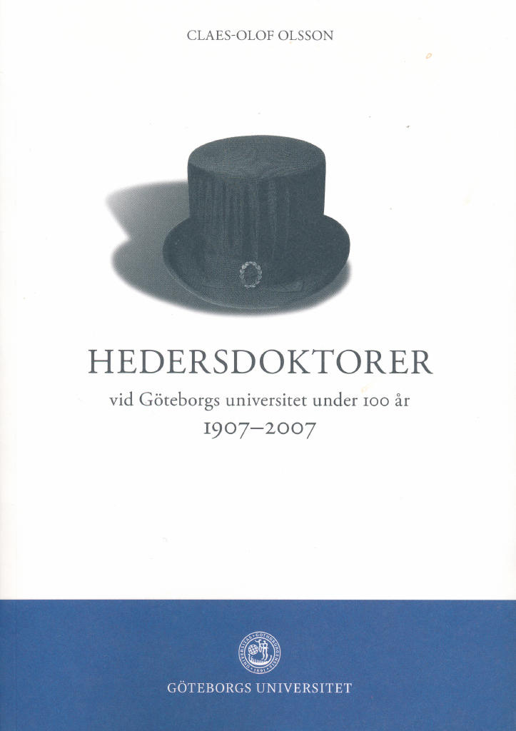 Hedersdoktorer vid G&ouml;teborgs universitet under 100 &aring;r - 1907-2007